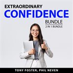 Extraordinary Confidence Bundle, 2 in 1 Bundle : Social Confidence and Maintaining Your Self. Estee cover image