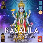 Rasalila the divine dance: stories of sri krsna cover image