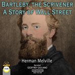 Bartleby, the scrivener : a story of Wall Street cover image