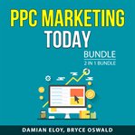 Ppc marketing today bundle, 2 in 1 bundle cover image