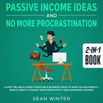 Passive income ideas and no more procrastination 2-in-1 book latest reliable & most profitable bus cover image