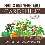 Fruits and vegetable gardening bundle, 2 in 1 bundle cover image