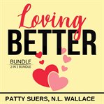 Loving better bundle, 2 in 1 bundle cover image