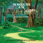 The magical path in the musical forest cover image