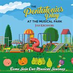 The pentatonics play at the musical park cover image