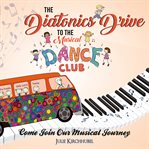 The diatonics drive to the musical dance club cover image