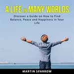 A life in many worlds cover image