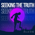 Seeking the truth cover image