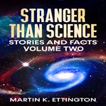 Stranger than science stories and facts, volume two cover image