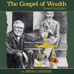 The gospel of wealth present day edition cover image