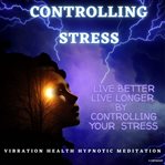 Controlling stress cover image
