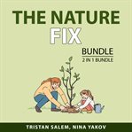 The nature fix bundle, 2 in 1 bundle cover image