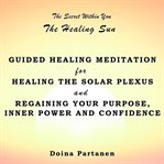 The secret within you: the healing sun cover image