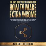 The only book you'll ever need on how to make extra income cover image