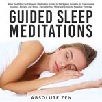 Guided sleep meditations: relax your mind by following meditation scripts to fall asleep instantly cover image
