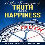 A new paradigm of truth and happiness cover image