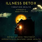 Illness detox cover image