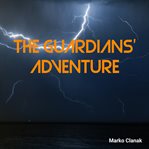 The guardians' adventure cover image