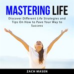 Mastering life cover image