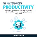 The practical guide to productivity cover image