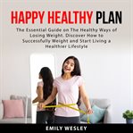 Happy healthy plan cover image
