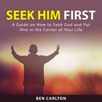 Seek him first cover image