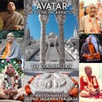 Avatar the divine incarnations - the teachings of a.c. bhaktivedanta swami prabhupada cover image
