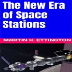 The new era of space stations cover image