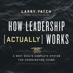 How leadership (actually) works cover image