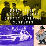 Boss lively and the berry county juvenile suspects cover image