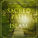 The sacred path to islam cover image