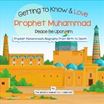 Getting to know and love prophet muhammad cover image