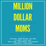Million dollar moms cover image