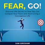 Fear, go! cover image