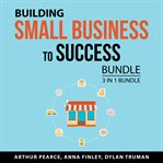 Building small business to success bundle, 3 in 1 bundle cover image