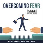 Overcoming fear bundle, 2 in 1 bundle cover image