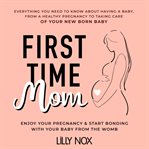 First time mom: everything you need to know about having a baby cover image