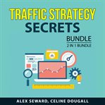 Traffic strategy secrets bundle, 2 in 1 bundle cover image