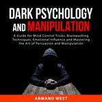 Dark psychology and manipulation cover image
