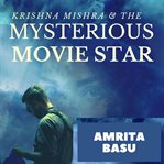 Krishna mishra and the mysterious movie star cover image