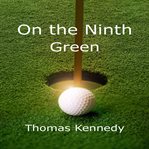On the ninth green cover image