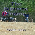 The bitterest enemy cover image