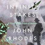 Infinite Stakes : a novel of the Battle of Britain cover image