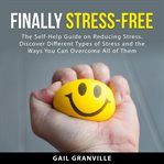 Finally stress-free cover image