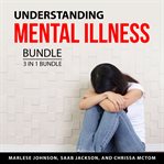 Understanding mental illness bundle, 3 in 1 bundle cover image