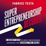 Super-entrepreneurship decoded cover image