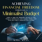 Achieving financial freedom through a minimalist budget cover image