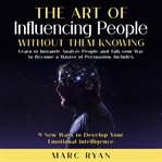 The art of influencing people without them knowing cover image