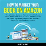 How to market your book on amazon cover image