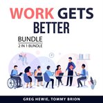 Work gets better bundle, 2 in 1 bundle cover image